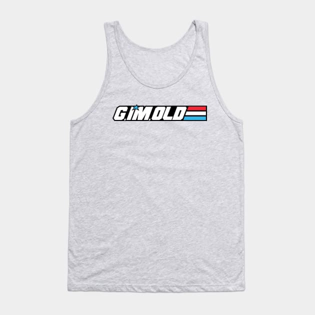 G.I'm.Old Tank Top by Moysche